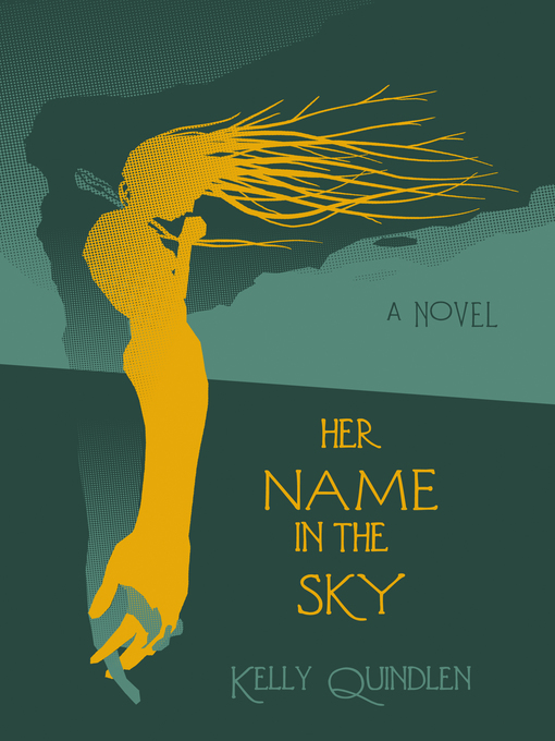 Title details for Her Name in the Sky by Kelly Quindlen - Available